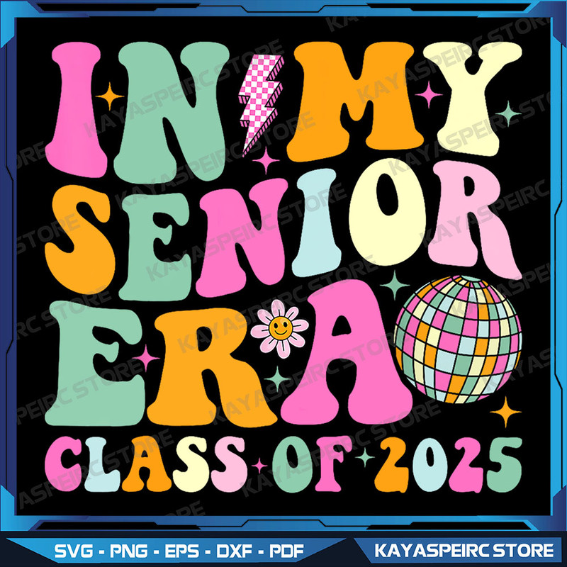 In My Senior Era Class Of 2025 Senior 2025 Graduation Png Senior 2025 PNG Retro Graduation PNG Class Of 2025 Png 0