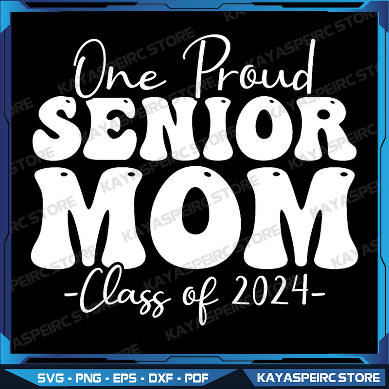 One Proud Senior Mom Class Of 2024 Graduation Groovy Png Senior 2025 Class Of 2025 Graduate Proud Mom Png 0