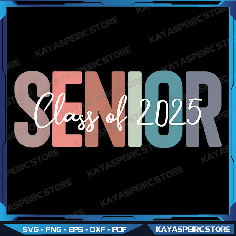 Class Of 2025 Senior Graduation Back To School Graduate Png Senior 2025 Png Graduation 2025 Png Senior 2025 Png 0