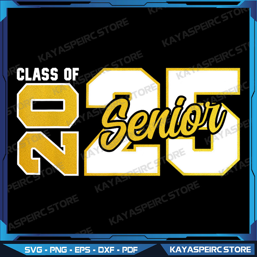 Class Of 2025 Senior 2025 Graduation 2025 Back To School Png Class Of 2025 Png School Png Graduation 2025 Png 0