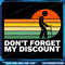 Dont Forget My Discount Funny Old People Gag Png Funny Old People Png Sarcastic Old Age Png Sublimation Designs Png 0