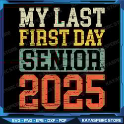 first day of school senior 2025 png, class of 2025 png,back to school png,digital sublimation design, high school senior