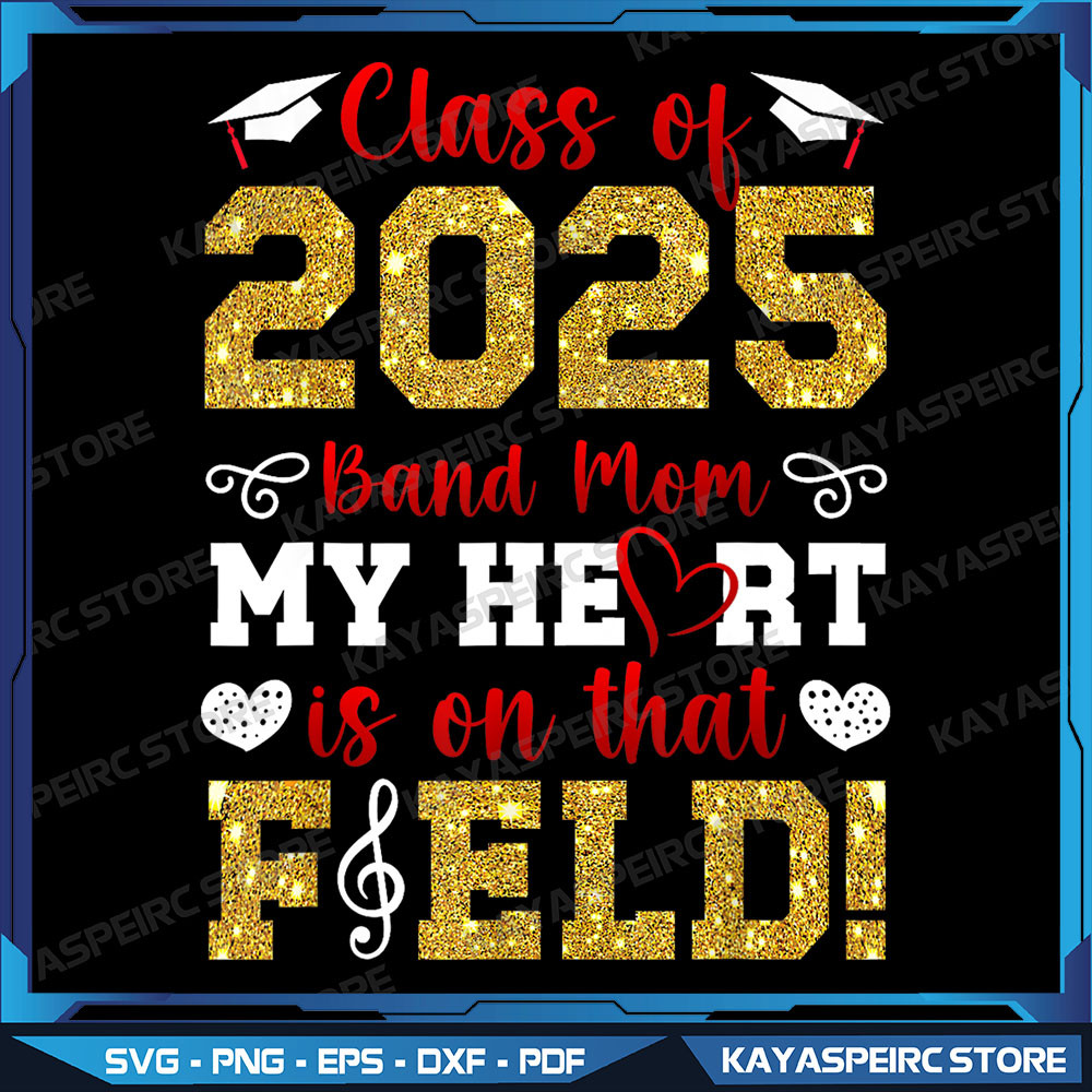 Class Of 2025 Senior Band Mom Senior Marching Band Mama Png Senior Band Mom Png Senior Band Mom Png Digitable Dowload 0