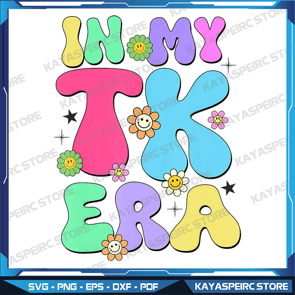 In My TK Era Back To School First Day Of TK Teacher Png In My TK Era PngTransitional Kindergarten PngTK Png 0