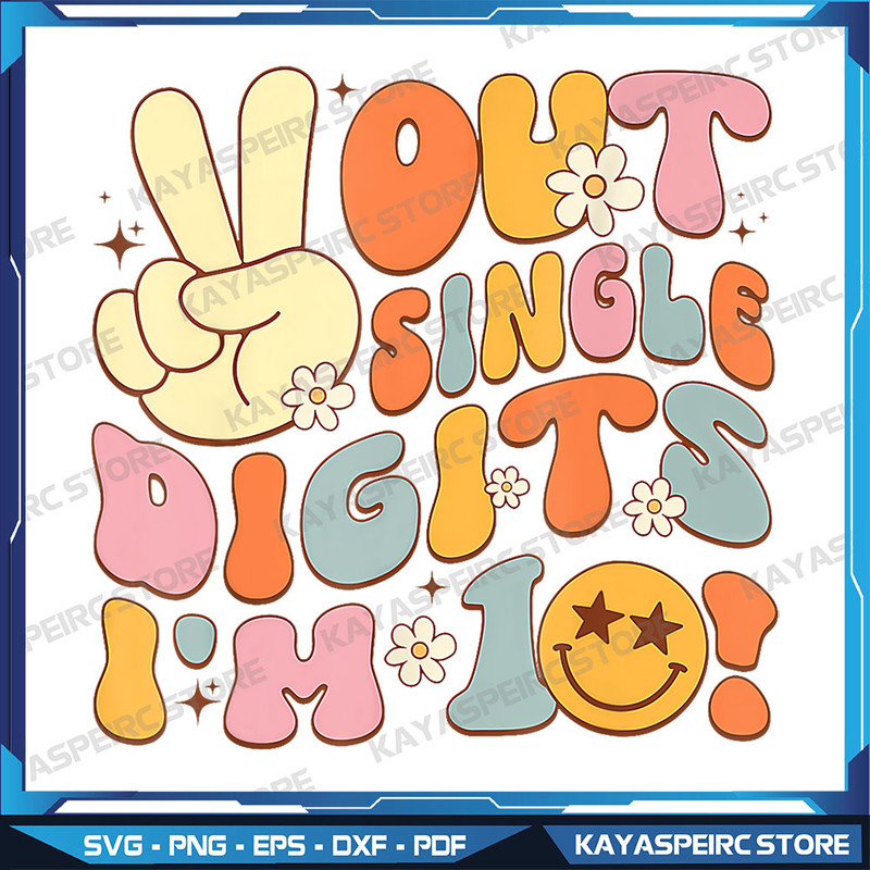 Groovy 10th Birthday Girl Peace Out Single Digits Im 10 Png Im 10 Png 10th Birthday Shirt Png Birthday Boy Girl Png 0