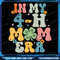 In My 4H Mom Era For Me Png In My Mom Era Png Mom Png Mom Png Design Cheer Mom Png Retro Mom Png Designs Mom Life 0