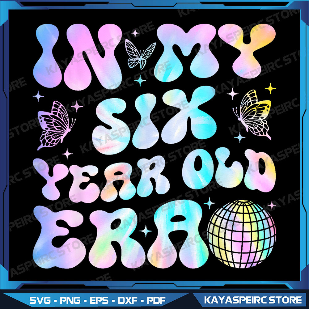 Groovy In My Six Year Old Era Girl 6th Birthday 6 Yrs Old Png In My Six Year Old Era Png Kids Birthday PNG 0