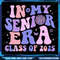 In My Senior Era Class Of 2025 Groovy Senior 2025 Graduation Png In My 2025 Senior Era Svg Retro Teacher Svg 0