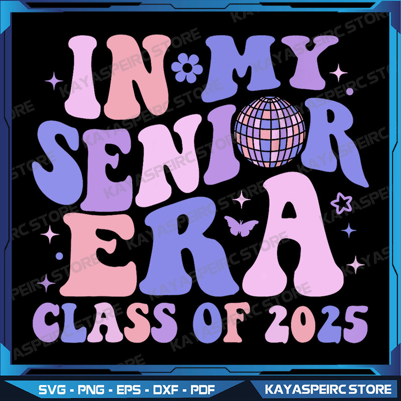 In My Senior Era Class Of 2025 Groovy Senior 2025 Graduation Png In My 2025 Senior Era Svg Retro Teacher Svg 0