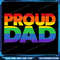 Gay Pride Png Proud Dad LGBT Parent Png Fathers Day Png Proud Dad Apparel Rainbow Gay Pride Png Lgbtq Proud Parent 0