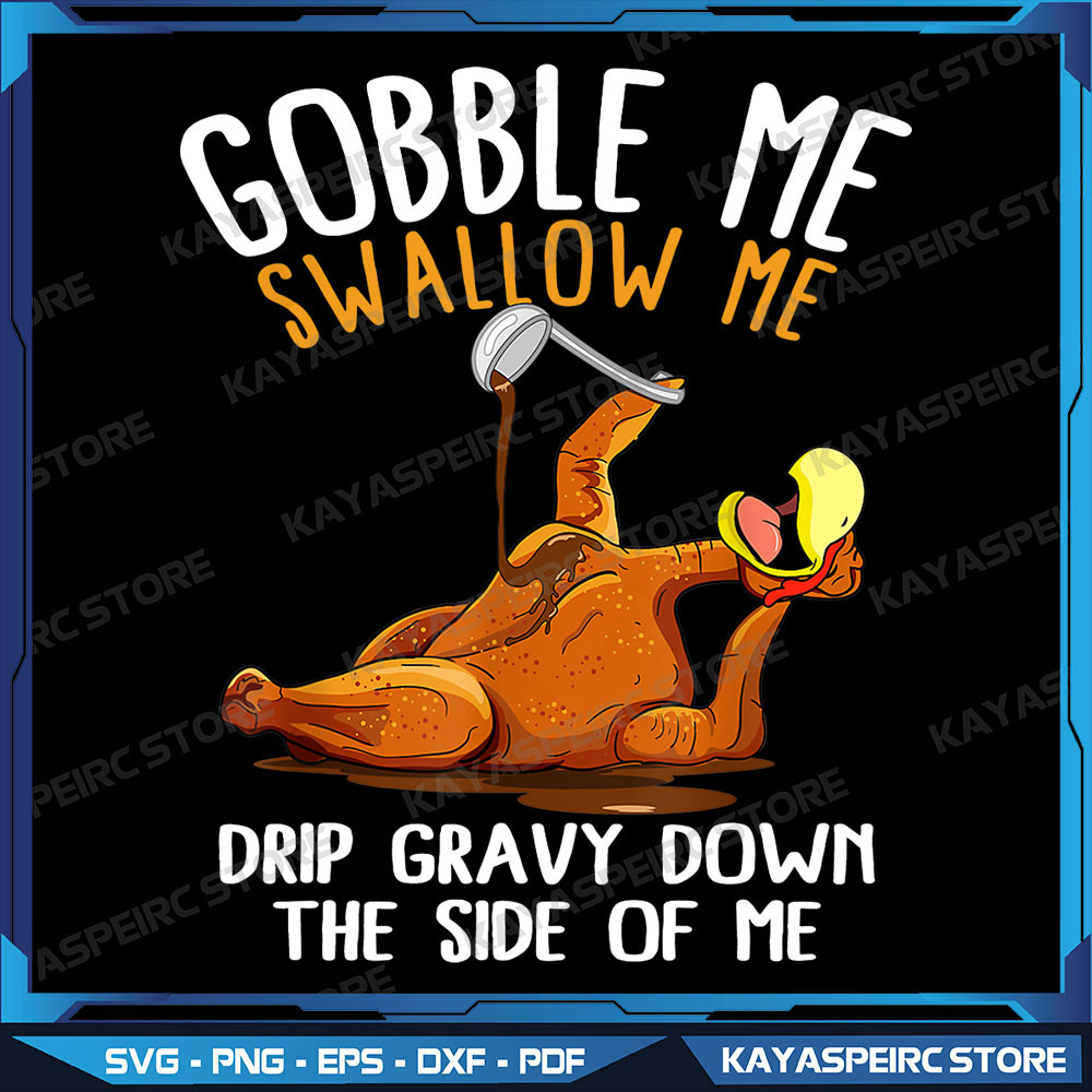 Gobble Me Swallow Me Png  Funny Thanksgiving Png Funny Thanksgiving Png Gobble Png Retro Fall Png T 0