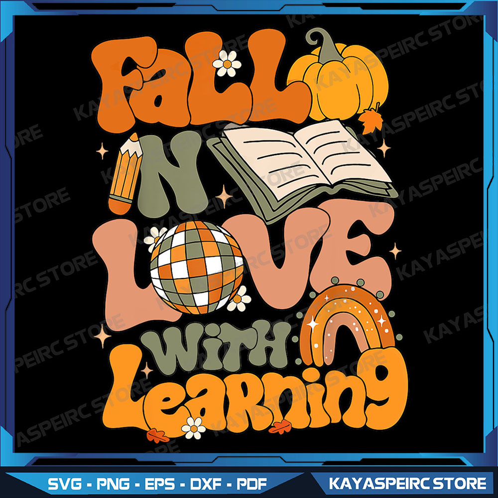 Fall In Love With Learning Autum Thanksgiving Teacher Png Fall Teacher Png Design Groovy Teacher Pn 0