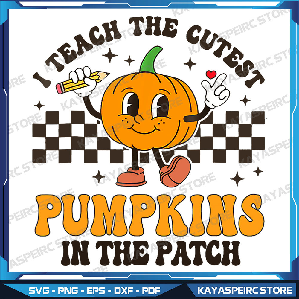 I Teach The Cutest Pumpkins In The Patch Groovy Teacher Fall Png Teacher Halloween Png Retro Pumpki 0