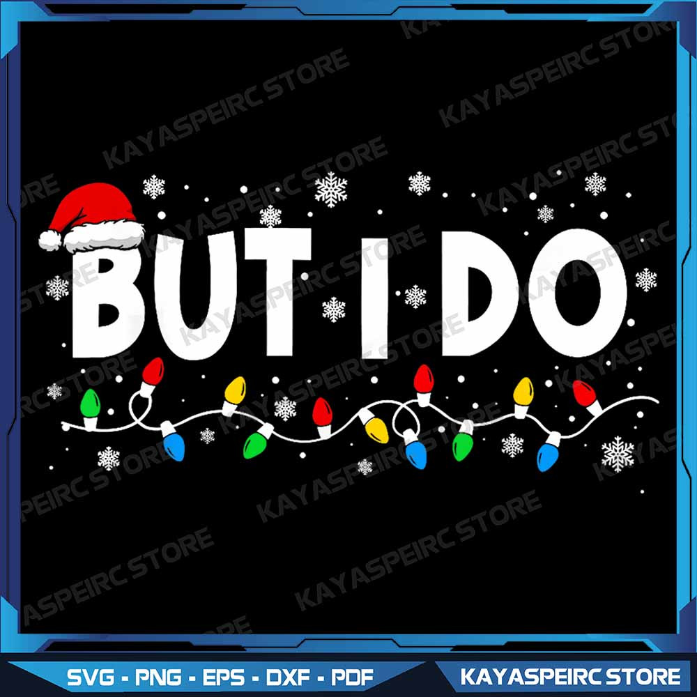 But I Do Christmas Lights Funny Saying Png But I Do Png Funny Couple Christmas Png Matching Family  0