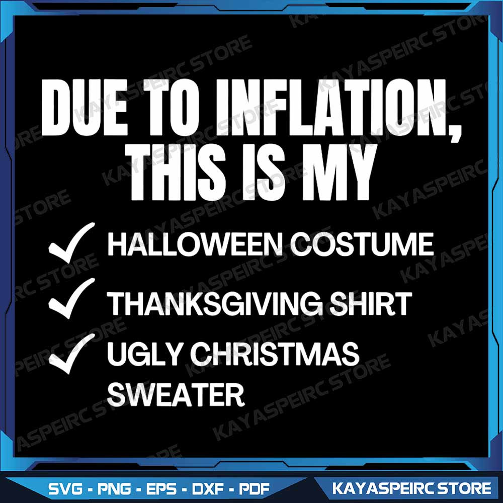 Due To Inflation This Is My Halloween This Is My Ugly Christmas Sweater Png Funny Christmas Png Cut 0