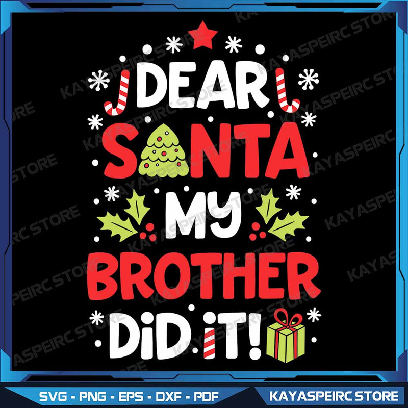 Dear Santa My Brother Did It Funny Christmas Png My Brother Did It Png Christmas Png Merry Christma 0