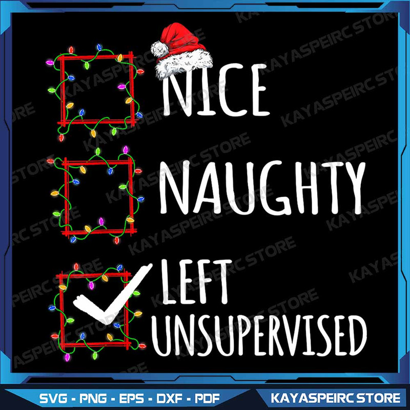 Nice Naughty Left Unsupervised Christmas List Funny Xmas Png Santa Hat Png Funny Xmas Png Christmas 0