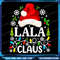 Lala Claus Funny Christmas Family Matching Grandma Png Grandma Christmas Png Christmas Lala Claus P 0