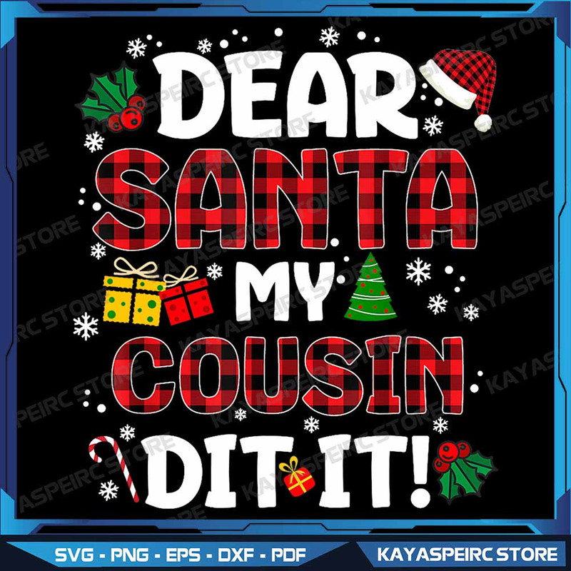 Dear Santa My Cousin Did It Buffalo Plaid Christmas Png Dear Santa My Cousin Did It Png Funny Chris 0