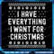 I Have Everything I Want For Christmas Its Me Im Everything Png I Have Everything I Want For Christ 0