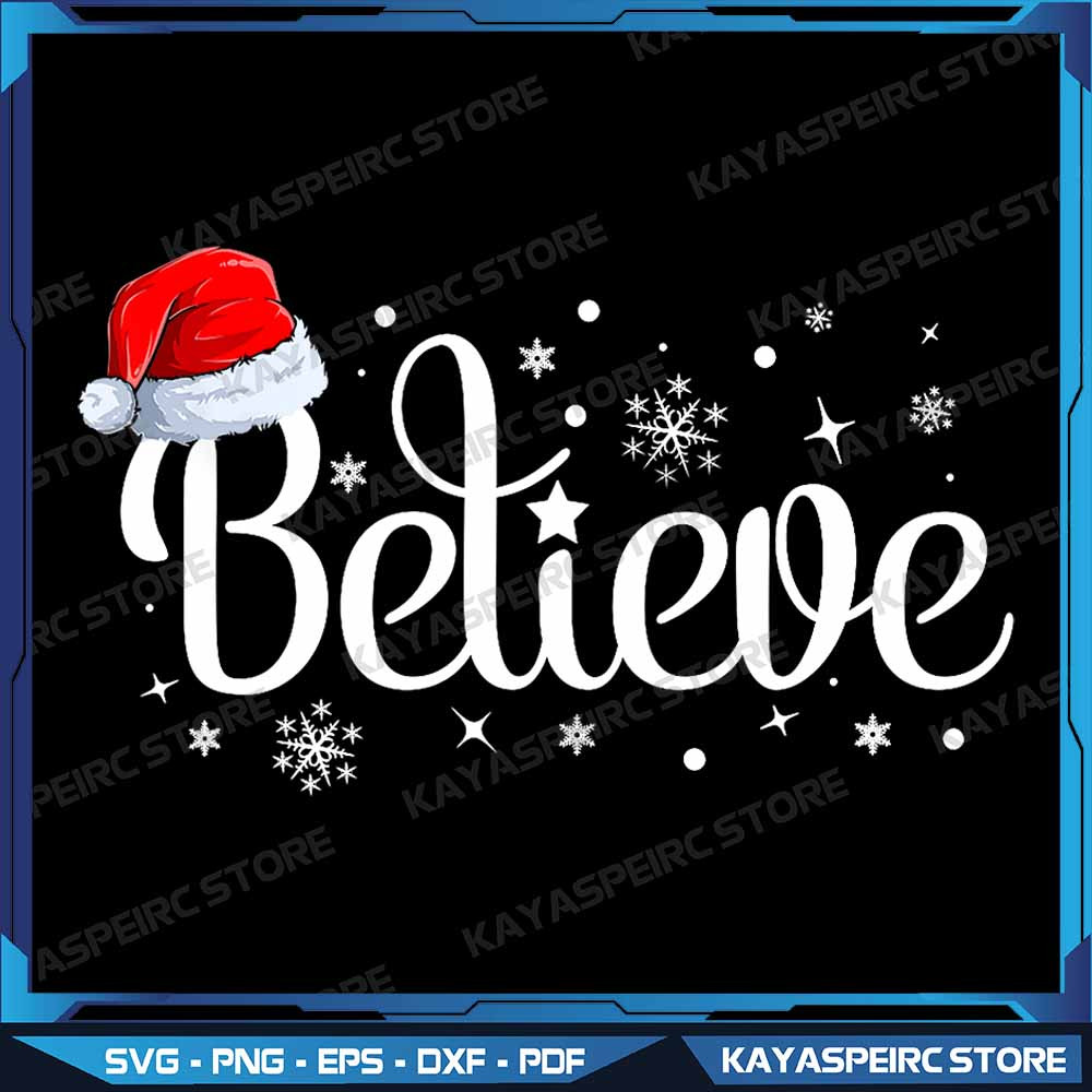 Christmas Believe Santa Claus Believe Christmas Png Believe Santa Png Believe Christmas Png Santa C 0