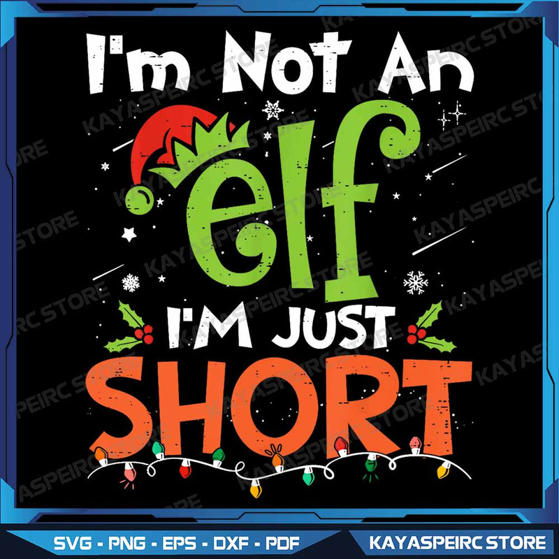 Im Not An Elf Just Short Funny Christmas Xmas Men Women Kids Png Im Not An Elf Just Short Png Funny 0