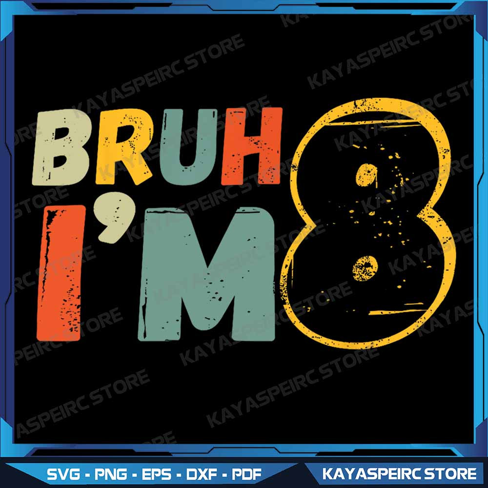 Bruh It Is My 8th Birthday I Am 8 Year Old Birthday Png Birthday Boy Png 8 Year Old Birthday Png In 0