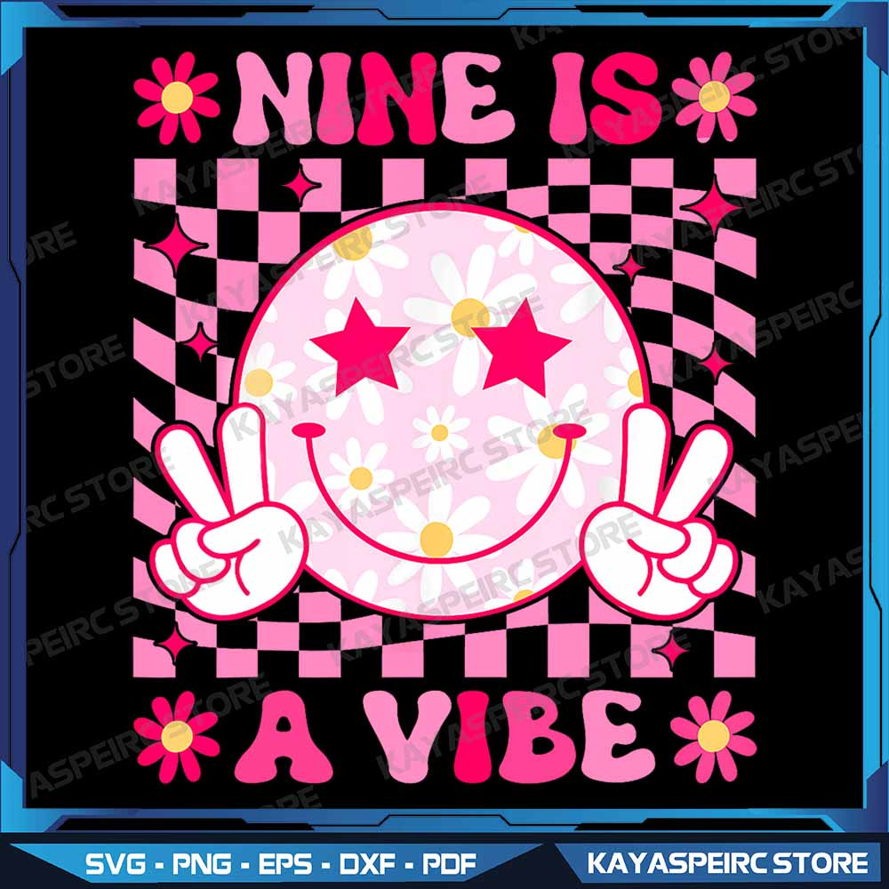 Nine Is A Vibe Birthday Groovy 9 Year Old Girls 9th Birthday Png Nine Is A Vibe Png 9th Birthday Gi 0