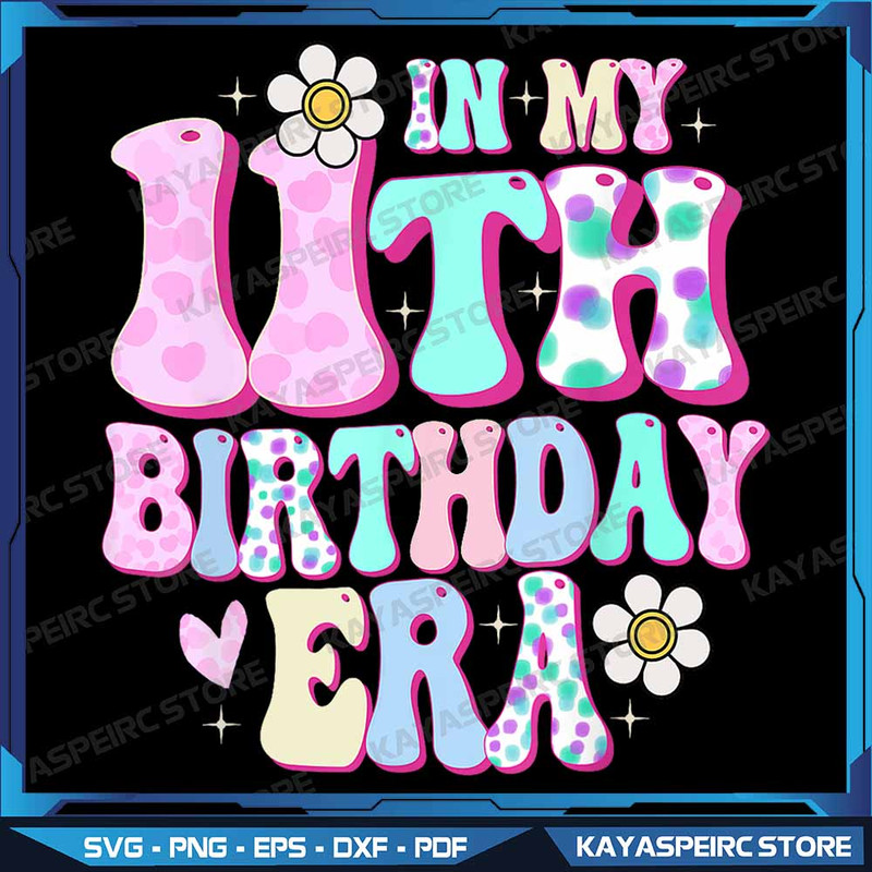 In My 11th Birthday Era Png Eleven Bday 11 Year Old Png Happy Birthday Groovy Retro Png Eleven Year 0
