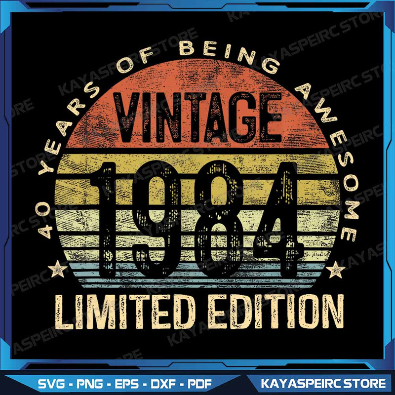 40 Year Old Gifts Vintage 1984 Limited Edition 40th Birthday Png Born In 1984 Idea Gift For Her Him 0