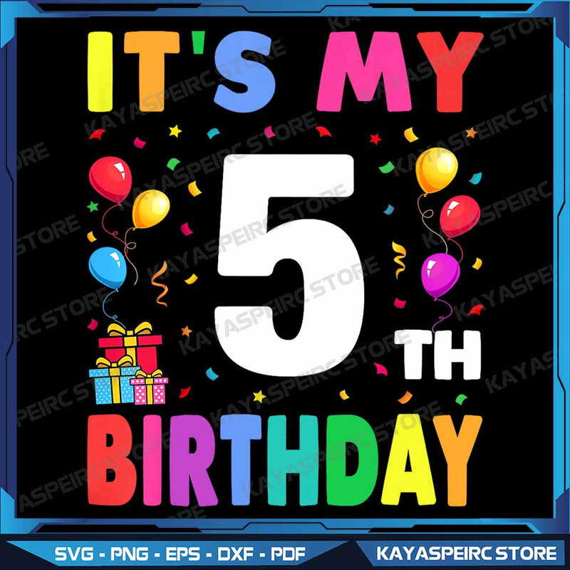 Kids Its My 5th Birthday 5 Five Happy Birthday Boys Or Girls Png Five Its My Birthday PNG File 5th  0