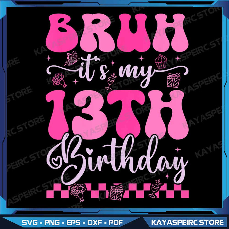 Bruh Its My 13th Birthday 13 Year Old 13yr Girl Groovy Pink Png Bruh Its My 13th Birthday Png 13 Ye 0