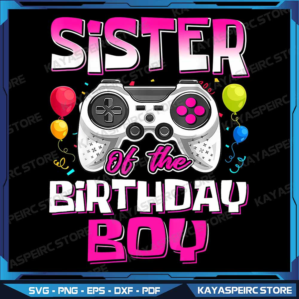 Sister Of The Birthday Boy Matching Video Gamer Png Gamer Birthday PNG Birthday Party Gamer Png Lev 0