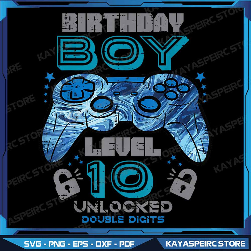 Birthday Boy Level 10 Unlocked Double Digits 10th Bday Party Png 10th Birthday Boy Png Boy Gamer Sv 0