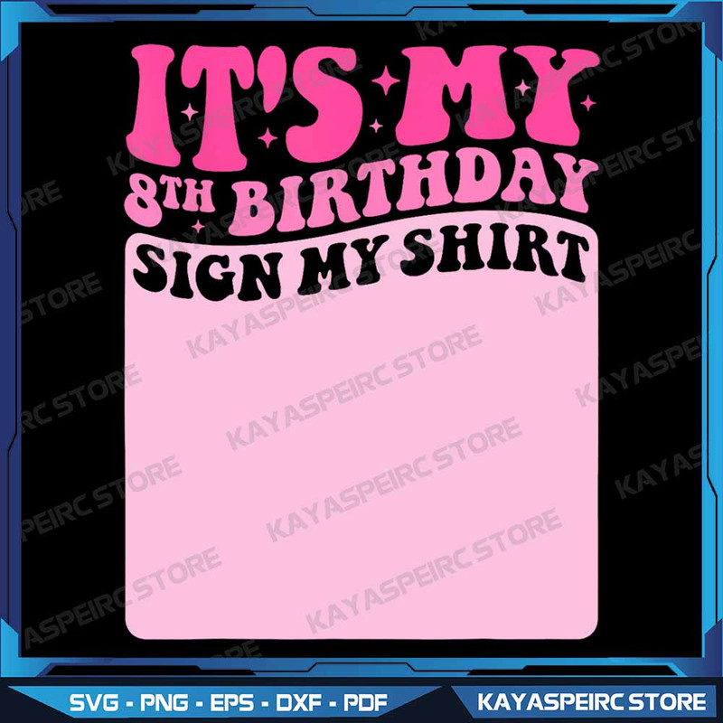 Its My 8th Birthday Sign My Shirt Cute Groovy Girls Party Png In My 8th Birthday Era Png Happy Birt 0