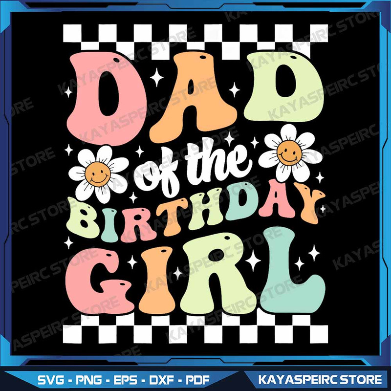 Dad Of The Birthday Girl Retro Family Groovy Birthday Party Png Girl Birthday Png Design Groovy Bir 0