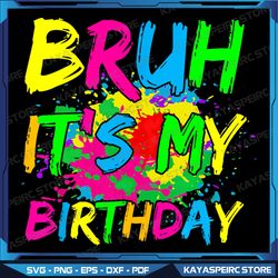 bruh its my birthday boy funny retro bday boy girl kids png, bruh it's my birthday png, birthday boy png, trendy kids