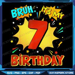 bruh it's my 7th birthday 7 year old png, comic birthday party png, bruh it's my 7th birthday png, retro 7 year old