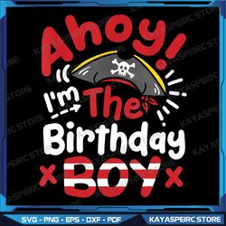 ahoy i'm the birthday boy pirate party kids boys toddlers png, pirate birthday png, boy pirate design png, birthday png