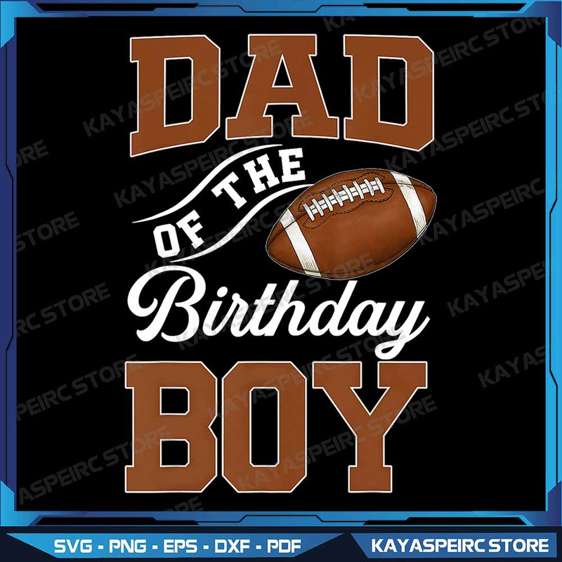Dad Of The Birthday Boy Family Party Football Png Football Png Football Birthday Boy Png Birthday P 0