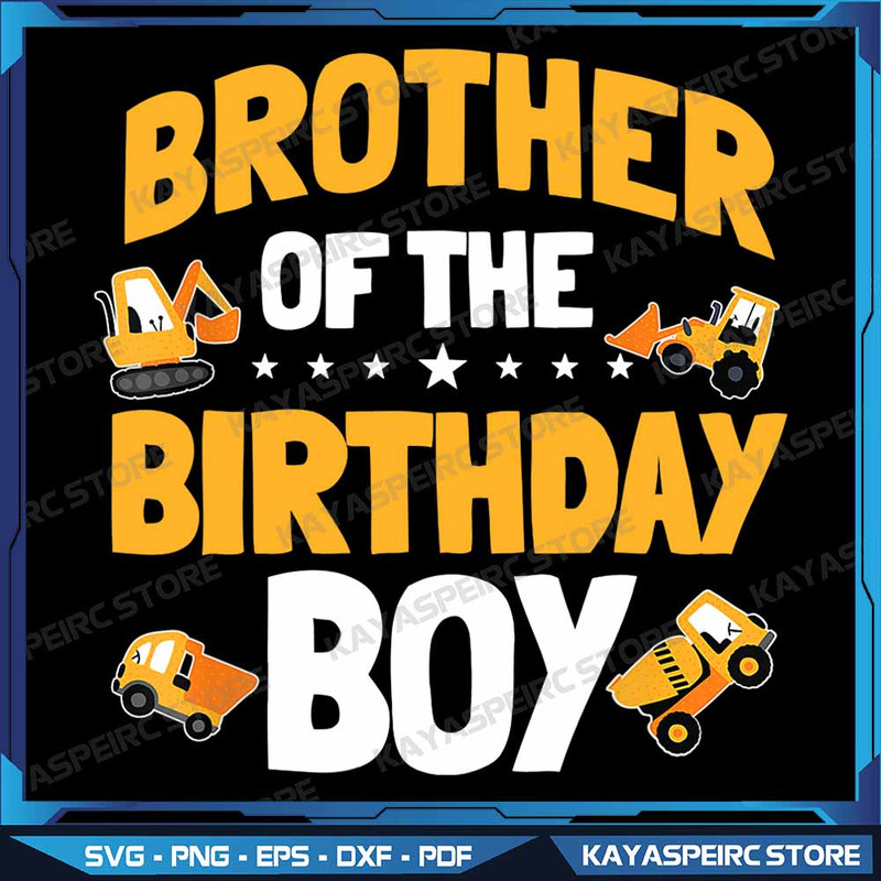 Brother Of The Birthday Boy Png Construction Worker Bday Party Png Construction Birthday Png Constr 0