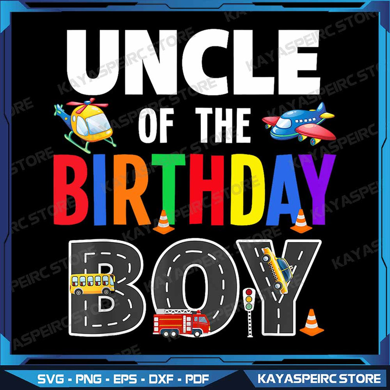 Uncle Of The Birthday Boy Transportation Family Png Boys Birthday Png Uncle Of The Birthday Boy Png 0