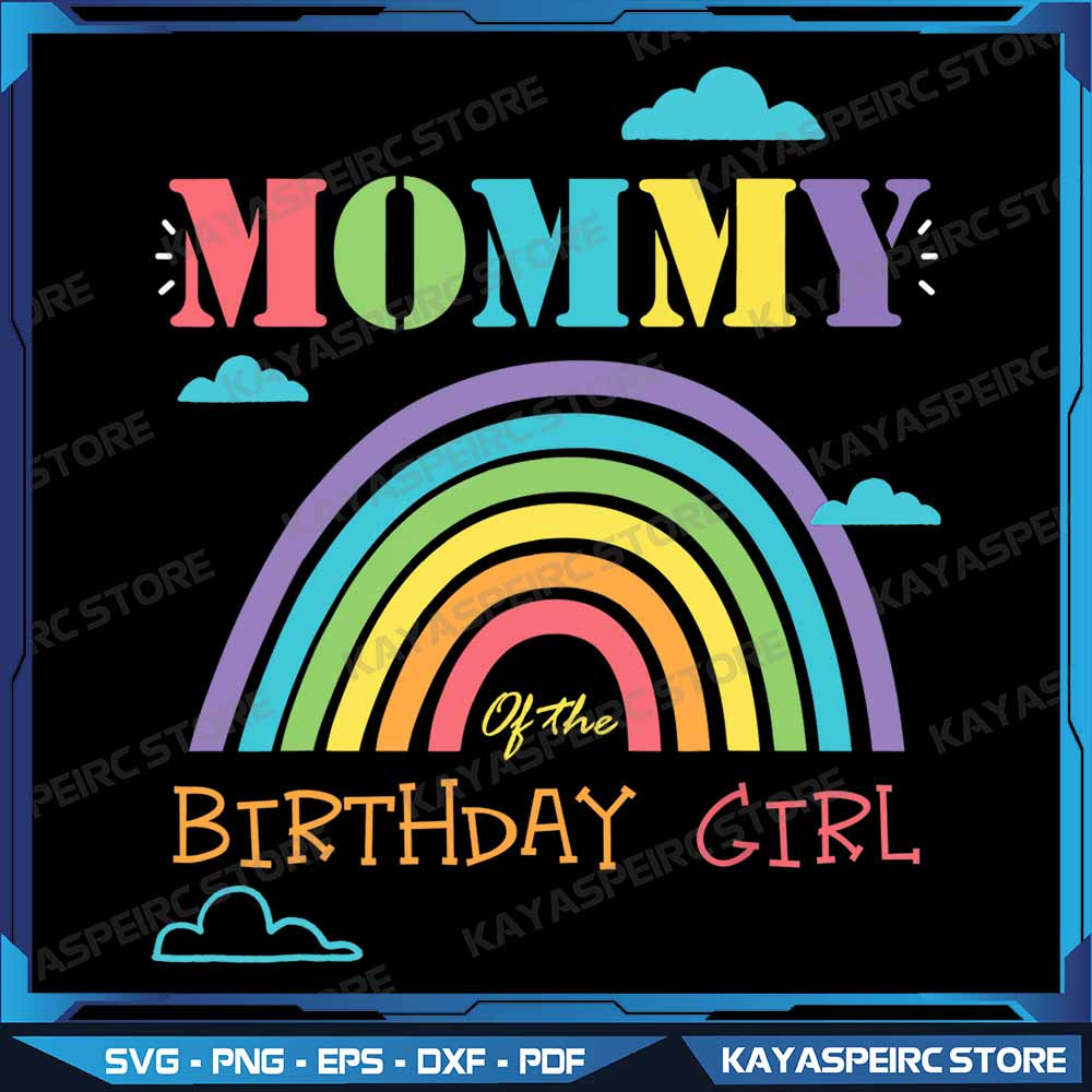 Mommy Of The Birthday Girl Rainbow Theme Png Rainbow Birthday Girl Png Rainbow Sublimation Rainbow  0