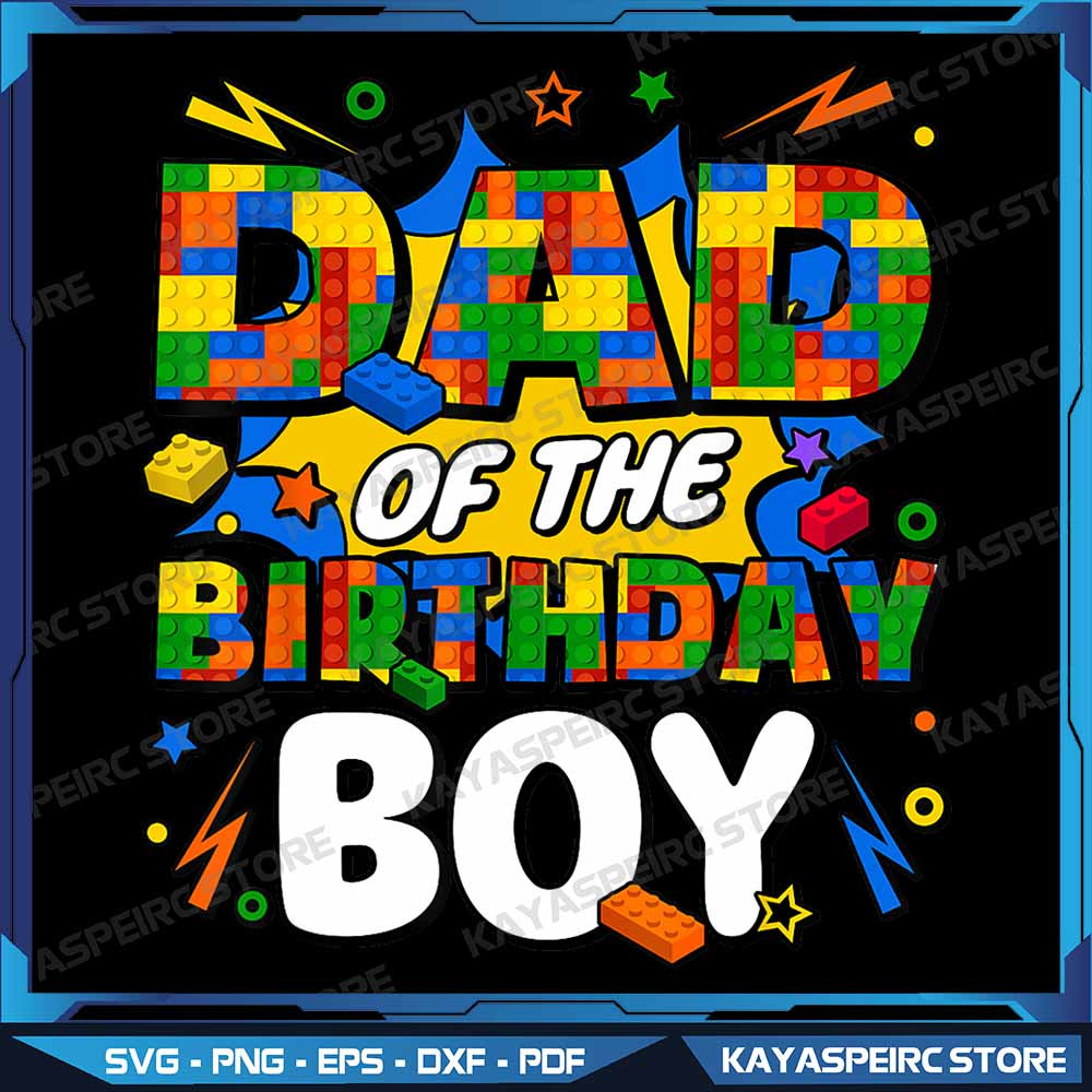 Dad Of The Birthday Boy Building Block Birthday Party Png Dad Of The Birthday Boy Png Building Bloc 0