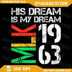 his dream is my dream mlk 1963 black history month pride png, mlk day his dream is my dream png, black history month png