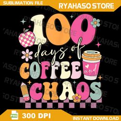 100 days of school coffee lover png, 100th day of school teacher png, 100 days of school png, happy 100th day of school