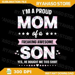 i'm a proud mom shirt gift from son to mom funny mothers day png, mother's day png, funny mom png, instant download