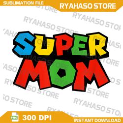 super mom gamer mothers day design png, super mom png, mother png, super mom png, super png, mom life png, mother's day
