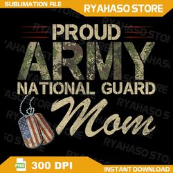 proud army national guard mom mothers day png, army mom png, basic training graduation, proud army mom png, national