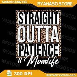 leopard straight outta patience momlife mom mother png, straight outta patience mom life themed png, cheetah print backg